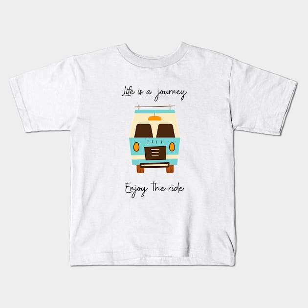 Life is a journey, enjoy the ride Kids T-Shirt by Print2Press